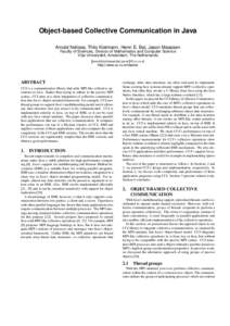 Object-based Collective Communication in Java Arnold Nelisse, Thilo Kielmann, Henri E. Bal, Jason Maassen Faculty of Sciences, Division of Mathematics and Computer Science