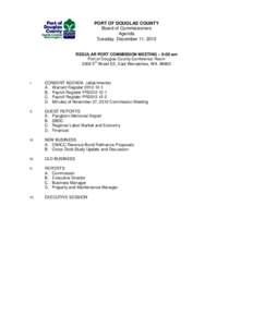 PORT OF DOUGLAS COUNTY Board of Commissioners Agenda Tuesday, December 11, 2012 REGULAR PORT COMMISSION MEETING – 9:00 am Port of Douglas County Conference Room