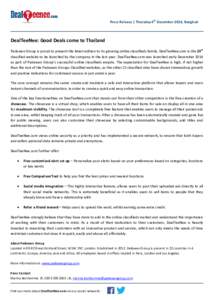 Press Release | Thursday 4th December 2014, Bangkok  DealTeeNee: Good Deals come to Thailand Padawan Group is proud to present the latest edition to its growing online classifieds family. DealTeeNee.com is the 23rd class