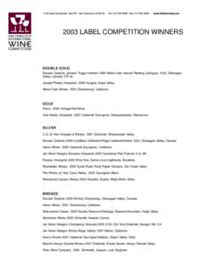 2003 LABEL COMPETITION WINNERS  DOUBLE GOLD Dossier Creative Jackson Triggs Vintners 1999 Select Late Harvest Riesling, Epilogue, VQA, Okanagan Valley, Canada 375 ml Joseph Phelps Vineyards 2000 Insignia, Napa Valley