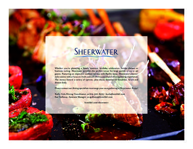 Whether you’re planning a family reunion, birthday celebration, bridal shower or business outing, Sheerwater provides the perfect venue for large parties of up to 40 guests. Featuring an expansive outdoor terrace with 