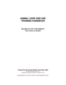 ANIMAL CARE AND USE TRAINING HANDBOOK IDAHO STATE UNIVERSITY POCATELLO, IDAHO