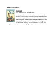 1986 Phoenix Award Winner Queenie Peavy by Robert Burch (Viking, 1966; Dell Yearling, 1975; Puffin, 1987) Georgia schoolgirl Queenie Peavy, 13, proudly sports a chip on her shoulder. Her anti-social escapades in and out 