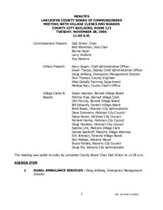 MINUTES LANCASTER COUNTY BOARD OF COMMISSIONERS MEETING WITH VILLAGE CLERKS AND BOARDS COUNTY-CITY BUILDING, ROOM 113 TUESDAY, NOVEMBER 28, [removed]:00 A.M.