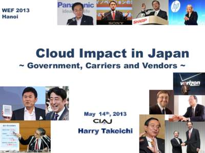 WEF 2013 Hanoi Cloud Impact in Japan  ~ Government, Carriers and Vendors ~