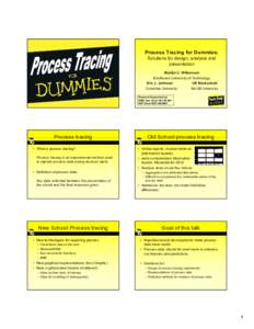 Process Tracing for Dummies: Solutions for design, analysis and presentation Martijn C. Willemsen Eindhoven University of Technology Eric J. Johnson