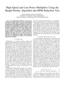 High-Speed and Low-Power Multipliers Using the Baugh-Wooley Algorithm and HPM Reduction Tree Magnus Själander and Per Larsson-Edefors Department of Computer Science and Engineering Chalmers University of Technology, SE-
