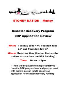 STONEY NATION – Morley Disaster Recovery Program DRP Application Review When:  Tuesday June 17th, Tuesday June