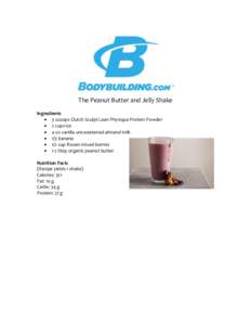 The Peanut Butter and Jelly Shake Ingredients  3 scoops Clutch Sculpt Lean Physique Protein Powder  2 cups ice  4 oz vanilla unsweetened almond milk  1/3 banana