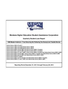 Montana Higher Education Student Assistance Corporation Quarterly Student Loan Report 1993 Master Indenture - Trust Securing the Following Tax-Exempt and Taxable Bonds: • Senior Series 1995-A, B and C • Senior Series