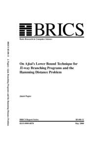 BRICS  Basic Research in Computer Science BRICS RSJ. Pagter: Ajtai, Branching Programs and the Hamming Distance Problem  On Ajtai’s Lower Bound Technique for