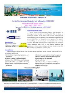 2014 IEEE International Conference on Service Operations and Logistics, and Informatics (SOLI’2014) October 8-10, 2014, Qingdao, China THE LAST ONE CFP Sponsored by IEEE/ITSS, Technical-sponsored by INFORMS Conference 