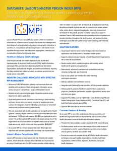 DATASHEET: LIAISON’S MASTER PERSON INDEX (MPI) E-HEALTH: ELECTRONIC MPI SOLUTION TO CONNECT AND RESOLVE PATIENT, PROVIDER AND CUSTOMER IDENTITIES MPI MASTER PERSON INDEX