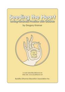 Seeding the Heart Loving-kindness Practice with Children Loving-kindness Practice with Children by Gregory Kramer  BO