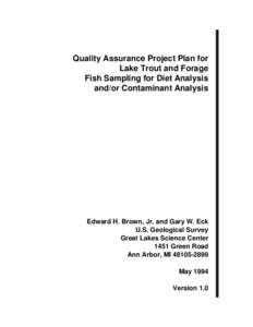 Quality Assurance Project Plan for Lake Trout and Forage Fish Sampling for Diet Analysis and/or Contaminant Analysis  Edward H. Brown, Jr. and Gary W. Eck