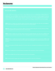 Enclosures INFORMATION ENCLOSURE RATINGS  In order to assist in the selection of an enclosure, rating classifications have been established by the National Electrical