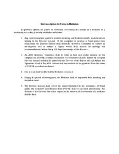 Grievance System for Parties in Mediation A grievance system for parties in mediation concerning the actions of a mediator in a mediation proceeding is hereby established as follows: 1. Any report/complaint against or in