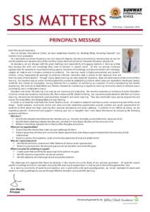 Vol 6 Issue 3 September[removed]PRINCIPAL’S MESSAGE    Dear Parents and Guardians,       Here  at  Sunway  International  School  we  have  established  tradition  by  “Building  Minds,  Nurturi