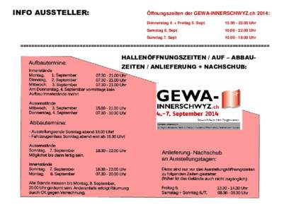 INFO AUSSTELLER:  Öffnungszeiten der GEWA-INNERSCHWYZ.ch 2014: Donnerstag 4. + Freitag 5. SeptUhr