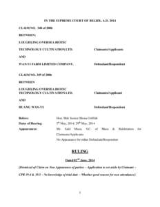 IN THE SUPREME COURT OF BELIZE, A.DCLAIM NO. 348 of 2006 BETWEEN: LOUGHLING OVERSEA BIOTIC TECHNOLOGY CULTIVATION LTD.