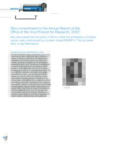 Research News  Story amendment to the Annual Report of the Office of the Vice Provost for Research, 2002: Noy discovered that the ability of RA to inhibit the proliferation of breast cancer cells is enhanced by a protein