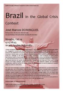 Sophia University Institute of Comparative Culture Lecture Series[removed]Brazil in the Global Crisis Context José Marcos DOMINGUES Professor of Law, Rio de Janeiro State University