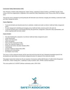 Construction Safety Administration (CSA) Note: Principles of Health & Safety Management, Auditor Training, Leadership for Safety Excellence, and WHMIS Train-the-Trainer courses must all be completed prior to registration