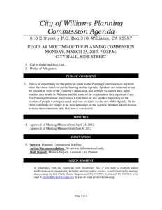 City of Williams Planning Commission Agenda 810 E Street / P.O. Box 310, Williams, CAREGULAR MEETING OF THE PLANNING COMMISSION MONDAY, MARCH 25, 2013, 7:00 P.M. CITY HALL, 810 E STREET