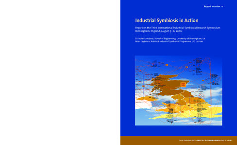 Report Number 12  Industrial Symbiosis in Action Report on the Third International Industrial Symbiosis Research Symposium Birmingham, England, August 5 – 6, 2006 D. Rachel Lombardi, School of Engineering, University o