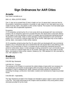 Sign Ordinances for AAR Cities Arcadia http://www.ci.arcadia.ca.usREAL ESTATE SIGNS. One (1) sign not to exceed three (3) feet in height nor four (4) square feet in area per face for the purpose of advertising