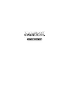 Norwin S. and Elizabeth N.  BEAN FOUNDATION Annual Report 2009  About the Bean Foundation