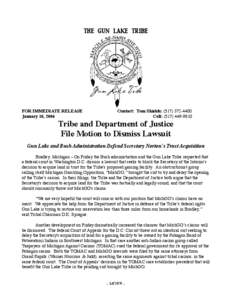 THE GUN LAKE TRIBE  FOR IMMEDIATE RELEASE January 10, 2006  Contact: Tom Shields: ([removed]