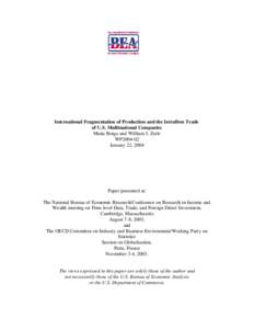 International Fragmentation of Production and the Intrafirm Trade of U.S. Multinational Companies Maria Borga and William J. Zeile WP2004-02 January 22, 2004
