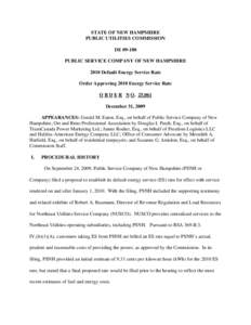 STATE OF NEW HAMPSHIRE PUBLIC UTILITIES COMMISSION DE[removed]PUBLIC SERVICE COMPANY OF NEW HAMPSHIRE 2010 Default Energy Service Rate Order Approving 2010 Energy Service Rate