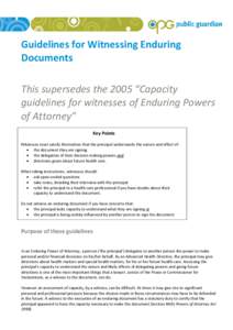 Guidelines for Witnessing Enduring  Documents    This supersedes the 2005 “Capacity  guidelines for witnesses of Enduring Powers  of Attorney” 