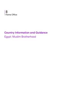 Country Information and Guidance Egypt: Muslim Brotherhood Preface This document provides guidance to Home Office decision makers on handling claims made by nationals/residents of Egypt as well as country of origin info