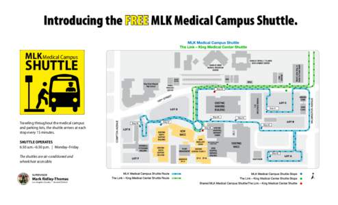 Introducing the FREE MLK Medical Campus Shuttle. MLK Medical Campus SHUTTLE  Traveling throughout the medical campus