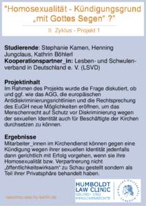 “Homosexualität – Kündigungsgrund „mit „mit Gottes Segen“ ?” II. Zyklus - Projekt 1 Studierende: Stephanie Kamen, Henning Jungclaus, Kathrin Böhlerl