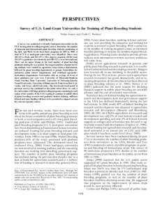 PERSPECTIVES Survey of U.S. Land-Grant Universities for Training of Plant Breeding Students Nihat Guner and Todd C. Wehner ABSTRACT[removed]Fewer plant breeders, working in fewer universities, are now providing the educa