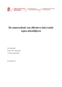 De zomerschool: een effectieve interventie tegen zittenblijven S.E. Faber MSc. Prof.dr. M.C. Timmerman A.F. Kievitsbosch MSc.