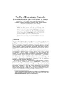 The Use of Exer-learning Games for Rehabilitation in Spa Clinics and at Home a Martina Luchta,1, Kati Kraußera, Daniel Joerga and Tobias Schwandtb Fraunhofer Institute for Digital Media Technology IDMT, Ilmenau, Germany