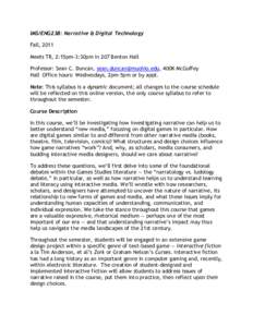 IMS/ENG238: Narrative & Digital Technology	 Fall, 2011	 Meets TR, 2:15pm-3:30pm in 207 Benton Hall Professor: Sean C. Duncan, , 400K McGuffey Hall Office hours: Wednesdays, 2pm-5pm or by appt. Not