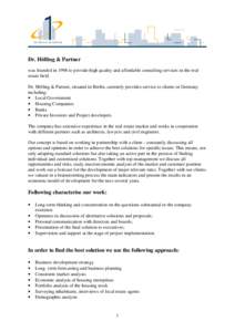 Dr. Hölling & Partner was founded in 1998 to provide high quality and affordable consulting services in the real estate field. Dr. Hölling & Partner, situated in Berlin, currently provides service to clients in Germany