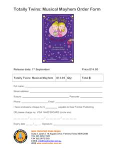 Totally Twins: Musical Mayhem Order Form  Release date: 1st September Price $14.95