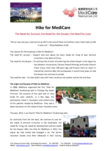 Hike for MediCare The Need for Survival, the Need for the Gospel, the Need for Love “Verily I say unto you, Inasmuch as ye did it unto one of these my brethren, even these least, ye did it unto me.” – Bible Matthew