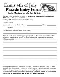 July 4th Rodeo Parade Information Date: July 4 Entries: Limited to the first 85 Arrival Time: 9:00 am (No entries accepted after 9:30 am) Parade Time: 10:00 am Place to Meet: Ennis High School Parking Lot