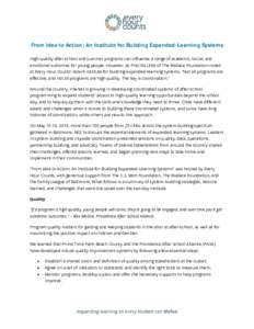 From Idea to Action: An Institute for Building Expanded-Learning Systems High-quality after-school and summer programs can influence a range of academic, social, and emotional outcomes for young people. However, as Prisc