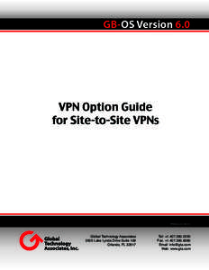 GB-OS Version 6.0  VPN Option Guide for Site-to-Site VPNs  VPNOG201106-03