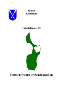 Samsø Kommune Lokalplan nr. 72  FERIECENTERET STENSBJERGGÅRD