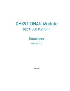 DHX91 DHAN Module DECT-ULE Platform Datasheet Version 1.3